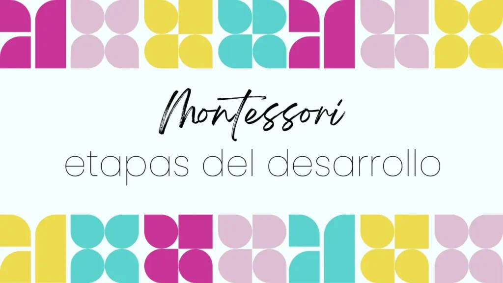 períodos sensibles según Montessori