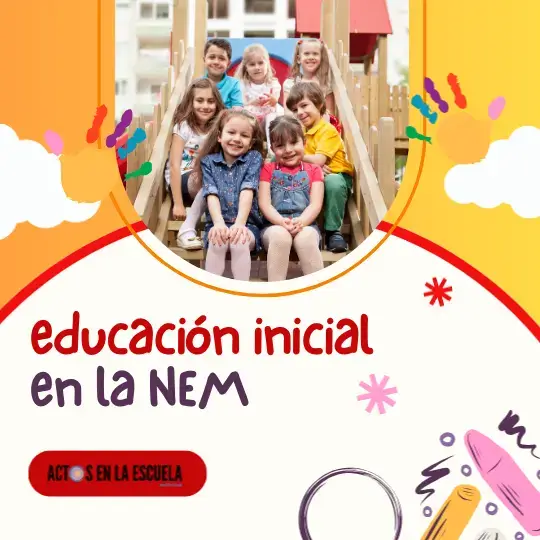 Importancia de la primera infancia en la NEM