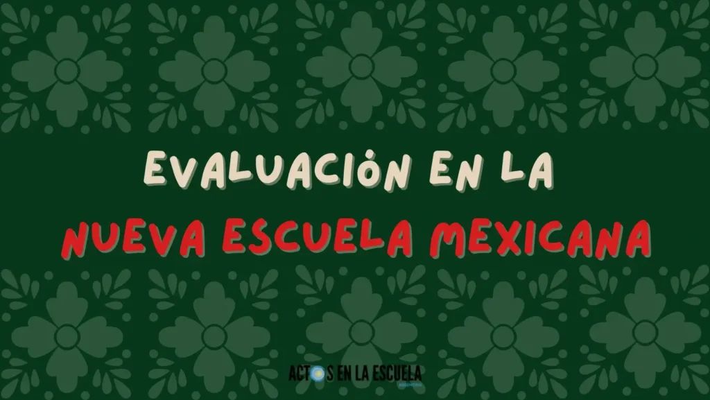 cómo se evalúa a los estudiantes en México
