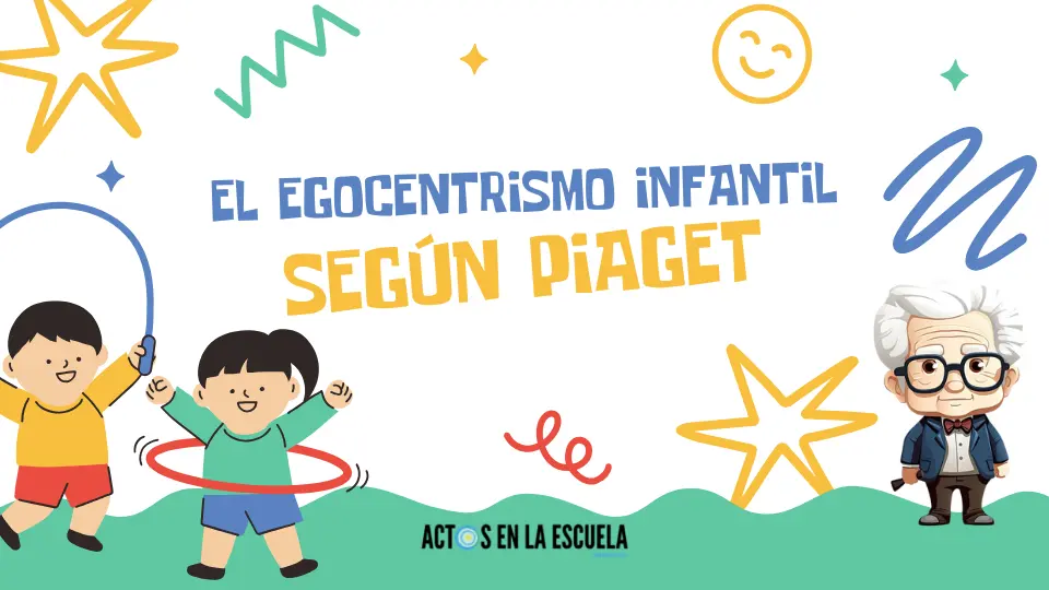 características del egocentrismo en la teoría de Piaget