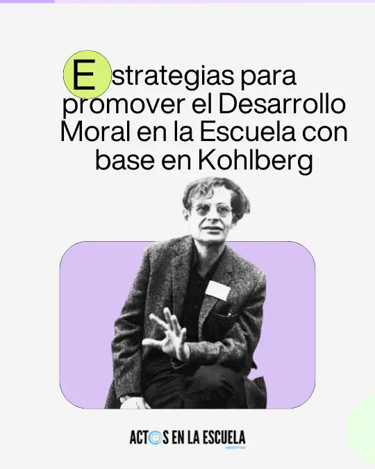 Lawrence Kohlberg y el desarrollo moral