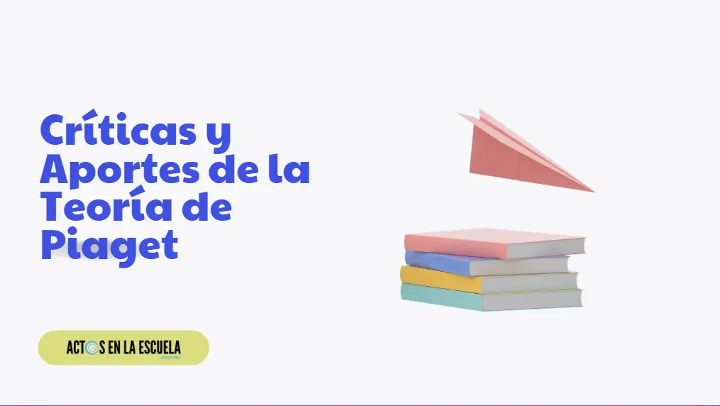 influencia y críticas a Piaget en la educación hispanoamericana