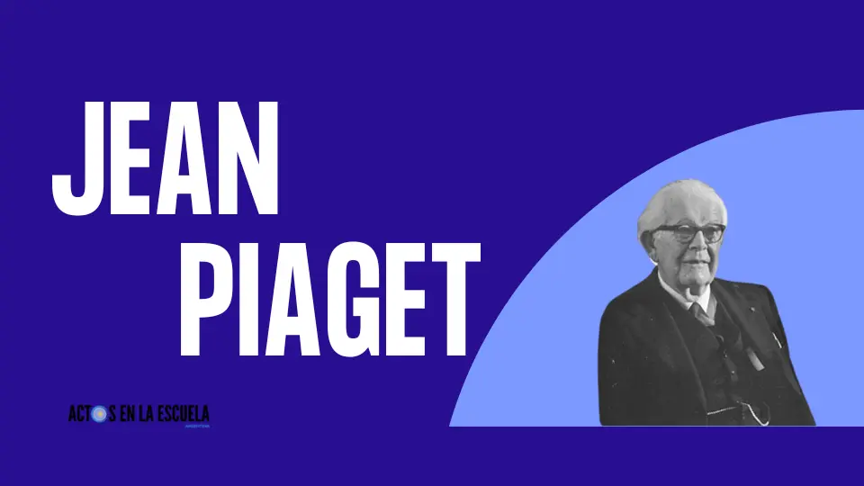Biografía de Jean Piaget y su influencia en la educación infantil
