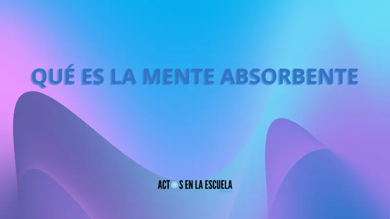 los periodos sensibles y la mente absorbente del niño