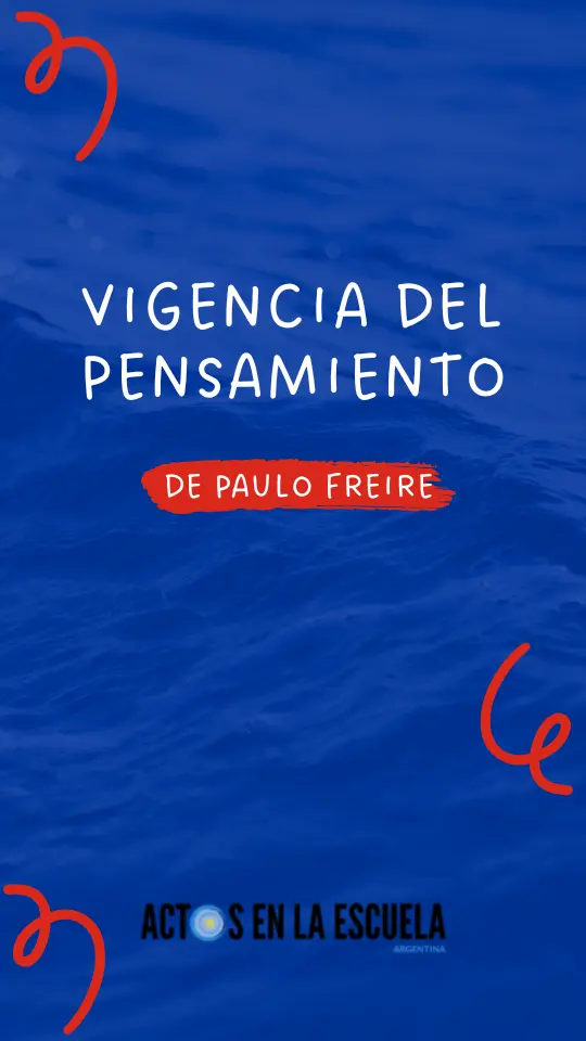 cómo aplicar las ideas de Freire en el siglo XXI