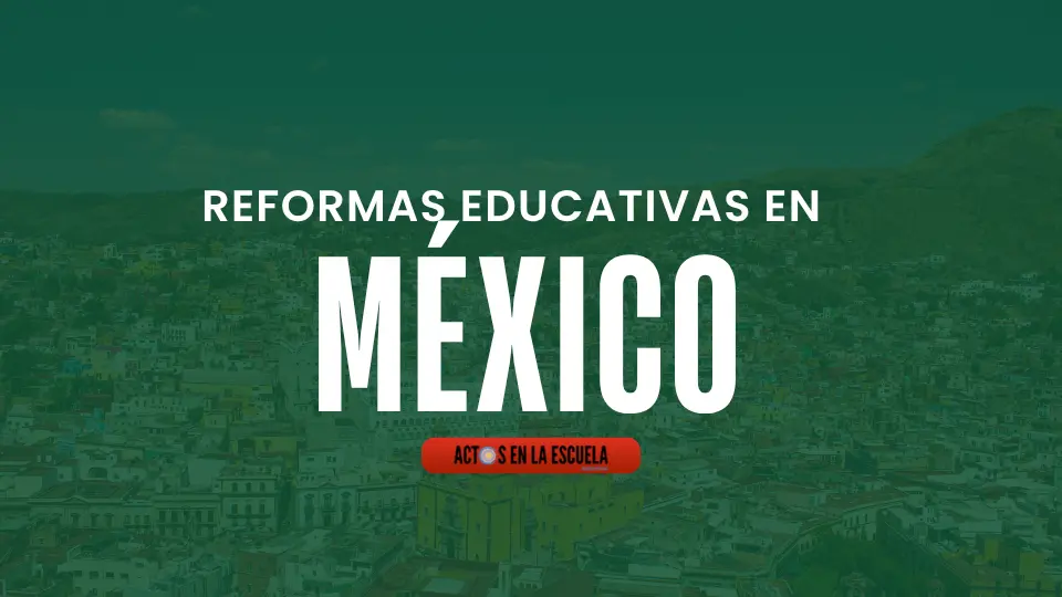 historia de las reformas educativas en México